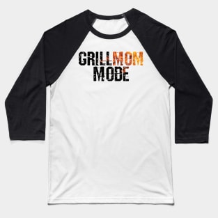 Grill Mom Mode Baseball T-Shirt